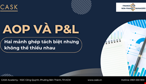 AOP VÀ P&L: Hai mảnh ghép tách biệt nhưng không thể thiếu nhau